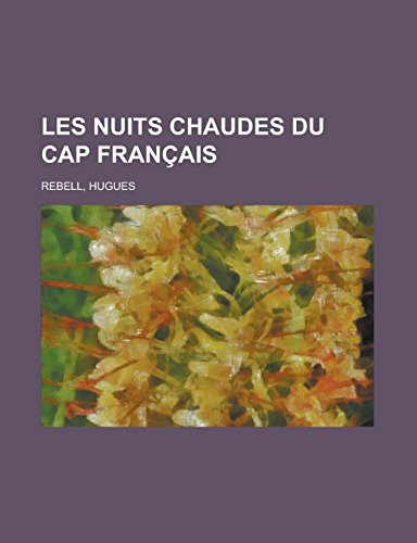 9781236689603: Les Nuits chaudes du Cap franais (French Edition)