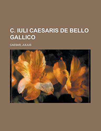 9781236692795: C. Iuli Caesaris De Bello Gallico (Latin Edition)