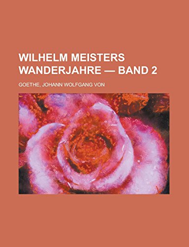 9781236693112: Wilhelm Meisters Wanderjahre - Band 2
