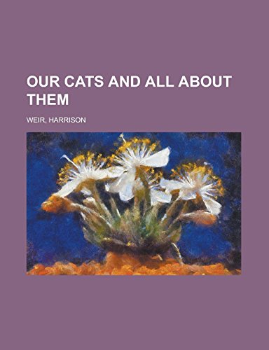 9781236695987: Our Cats and All about Them