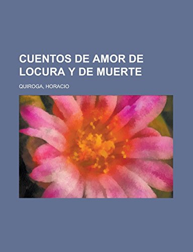 9781236697400: Cuentos de Amor de Locura y de Muerte