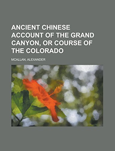Stock image for Ancient Chinese Account of the Grand Canyon, or Course of the Colorado for sale by WorldofBooks