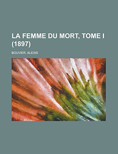 9781236698735: La Femme Du Mort, Tome I (1897)