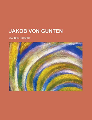 Jakob Von Gunten - Walser, Robert