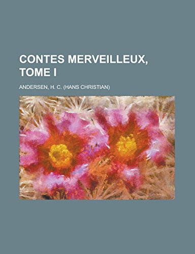 9781236712905: Contes Merveilleux, Tome I