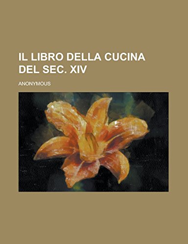 9781236715623: Il libro della cucina del sec. XIV (Italian Edition)