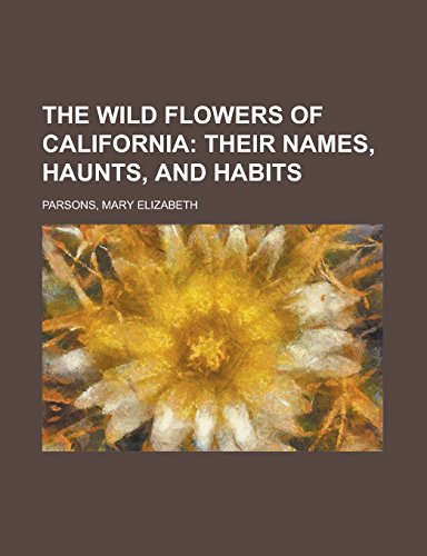 Imagen de archivo de The Wild Flowers of California a la venta por Hawking Books