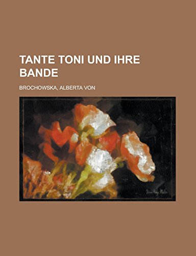 9781236719553: Tante Toni und ihre Bande (German Edition)