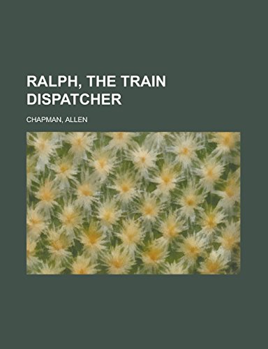 9781236719843: Ralph, the Train Dispatcher
