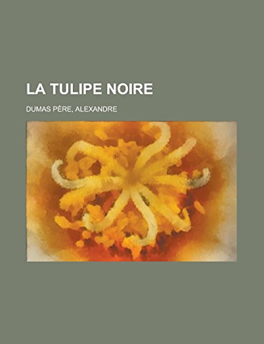9781236720139: La tulipe noire (French Edition)