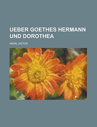9781236723116: Ueber Goethes Hermann Und Dorothea