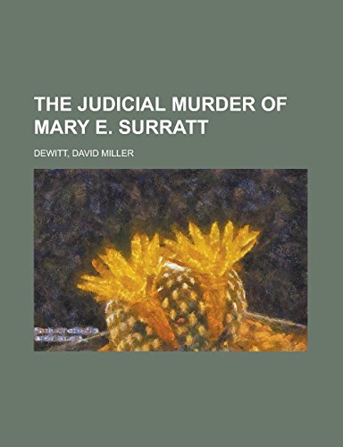 9781236723451: The Judicial Murder of Mary E. Surratt