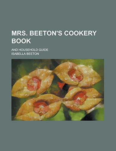 9781236780126: Mrs. Beeton's Cookery Book; And Household Guide
