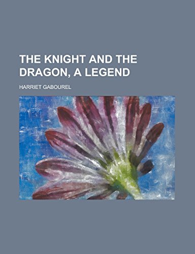 9781236785824: The knight and the dragon, a legend