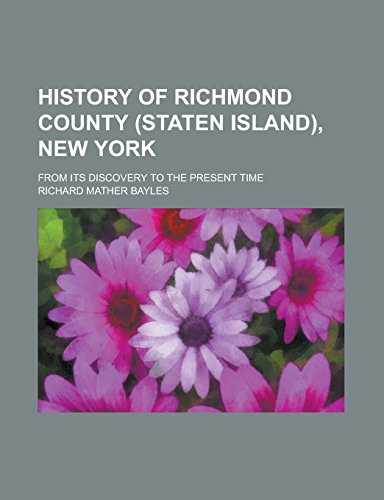 9781236795151: History of Richmond County (Staten Island), New York; From Its Discovery to the Present Time