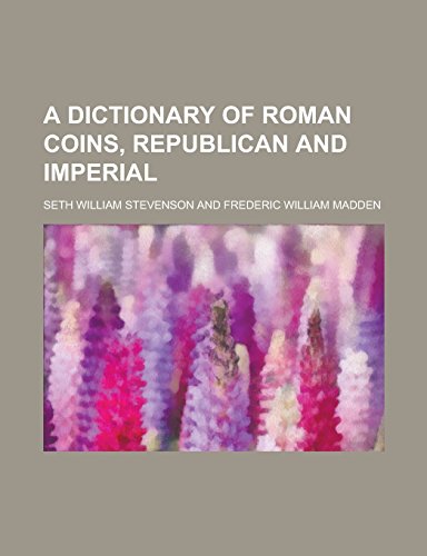 9781236819000: A Dictionary of Roman Coins, Republican and Imperial