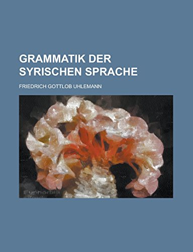 9781236833082: Grammatik der syrischen Sprache (German Edition)