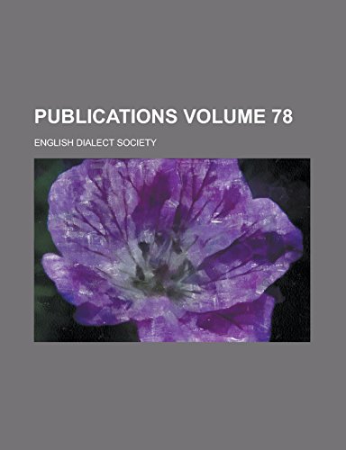 Publications Volume 78 - English Dialect Society