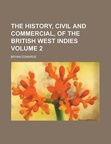 9781236852229: The History, Civil and Commercial, of the British West Indies Volume 2