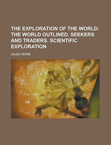 9781236858917: The Exploration of the World