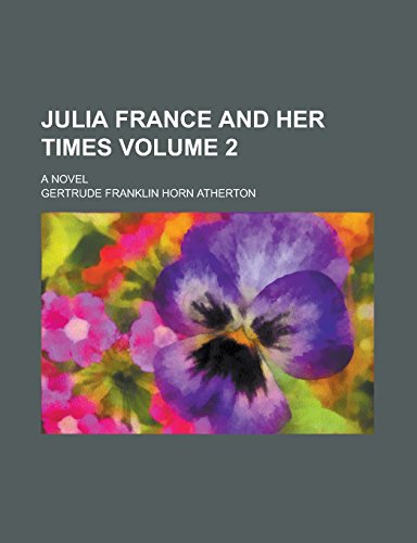 9781236925800: Julia France and Her Times; A Novel Volume 2