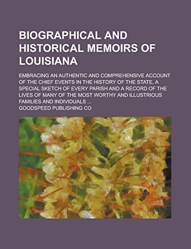 9781236996237: Biographical and Historical Memoirs of Louisiana; Embracing an Authentic and Comprehensive Account of the Chief Events in the History of the State