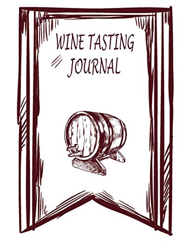 Stock image for Wine Tasting Journal: A Notebook to Rate Record Wines, Wine Tasting Notes Impressions, A Notebook Diary for Wine Lovers for sale by Big River Books