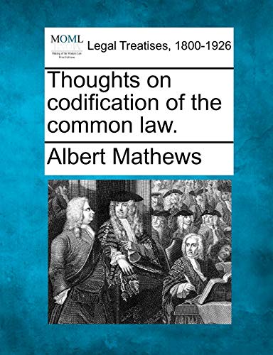 Imagen de archivo de Thoughts on Codification of the Common Law. a la venta por Lucky's Textbooks