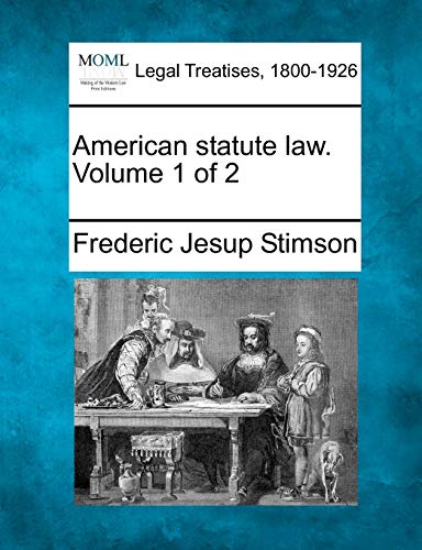 Stock image for American statute law. Volume 1 of 2 for sale by Ergodebooks
