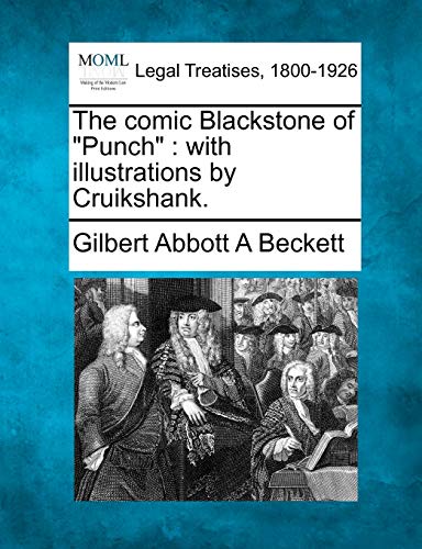 Stock image for The Comic Blackstone of "Punch": With Illustrations by Cruikshank. for sale by Lucky's Textbooks