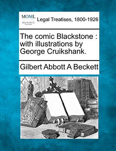 Imagen de archivo de The Comic Blackstone: With Illustrations by George Cruikshank. a la venta por Lucky's Textbooks