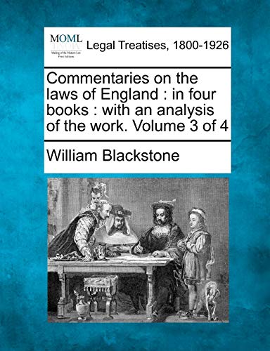 Stock image for Commentaries on the Laws of England: In Four Books: With an Analysis of the Work. Volume 3 of 4 for sale by Lucky's Textbooks