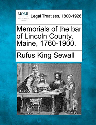 Imagen de archivo de Memorials of the Bar of Lincoln County, Maine, 1760-1900. a la venta por Lucky's Textbooks