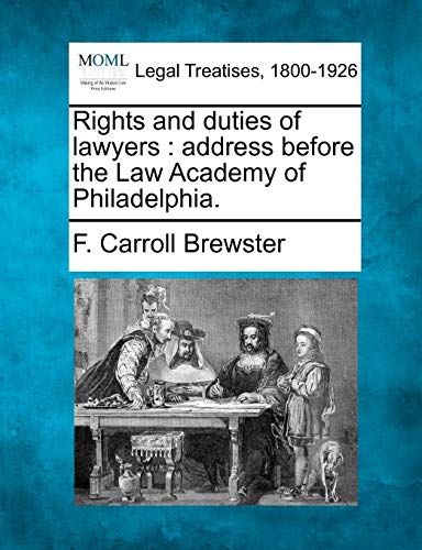 Stock image for Rights and duties of lawyers address before the Law Academy of Philadelphia for sale by PBShop.store US