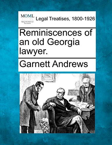 Imagen de archivo de Reminiscences of an Old Georgia Lawyer. a la venta por Lucky's Textbooks