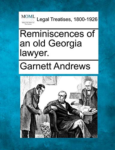 Stock image for Reminiscences of an Old Georgia Lawyer. for sale by Lucky's Textbooks