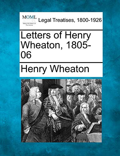 Stock image for Letters of Henry Wheaton, 1805-06 for sale by Lucky's Textbooks