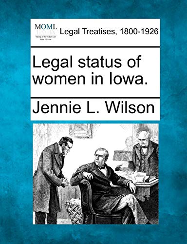Stock image for Legal Status of Women in Iowa. for sale by Lucky's Textbooks