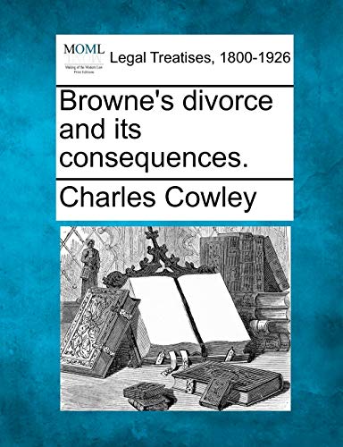 9781240010479: Browne's Divorce and Its Consequences.