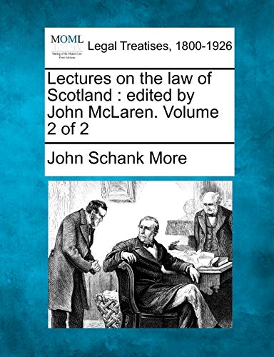 Imagen de archivo de Lectures on the law of Scotland: edited by John McLaren. Volume 2 of 2 a la venta por Lucky's Textbooks