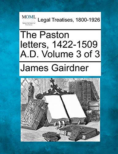 9781240011605: The Paston letters, 1422-1509 A.D. Volume 3 of 3