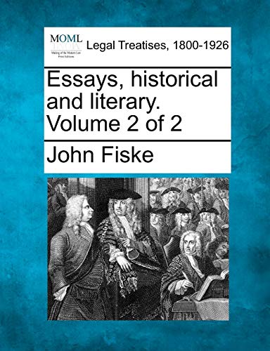 Essays, Historical and Literary. Volume 2 of 2 (9781240015498) by Fiske, John