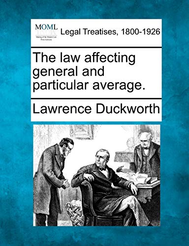 Imagen de archivo de The Law Affecting General and Particular Average. a la venta por Lucky's Textbooks