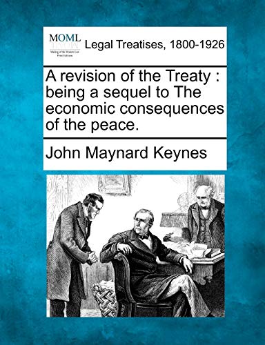 Beispielbild fr A Revision of the Treaty: Being a Sequel to the Economic Consequences of the Peace. zum Verkauf von Lucky's Textbooks