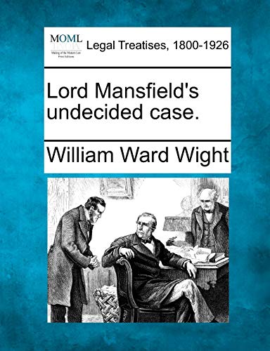 Stock image for Lord Mansfield's Undecided Case. for sale by Lucky's Textbooks