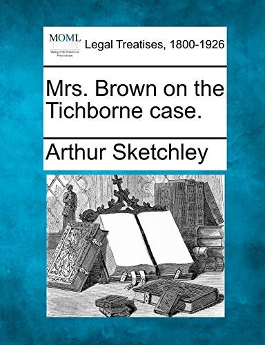 Stock image for Mrs. Brown on the Tichborne Case. for sale by Lucky's Textbooks