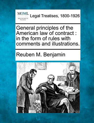 Stock image for General Principles of the American Law of Contract: In the Form of Rules with Comments and Illustrations. for sale by Lucky's Textbooks