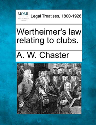 Stock image for Wertheimer's Law Relating to Clubs. for sale by Lucky's Textbooks