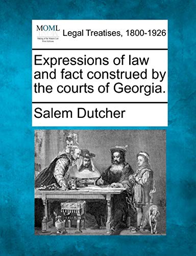 Imagen de archivo de Expressions of Law and Fact Construed by the Courts of Georgia. a la venta por Lucky's Textbooks