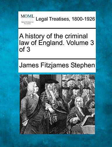 Beispielbild fr A history of the criminal law of England Volume 3 of 3 zum Verkauf von PBShop.store US